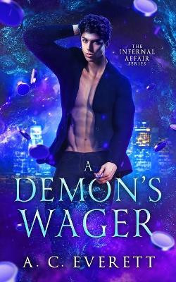 A Demon's Wager by A C Everett 9781088028704