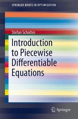 Introduction to Piecewise Differentiable Equations by Stefan Scholtes 9781461443391