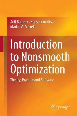Introduction to Nonsmooth Optimization: Theory, Practice and Software by Adil Bagirov 9783319081137