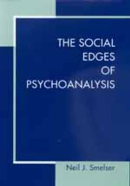 The Social Edges of Psychoanalysis by Neil J. Smelser