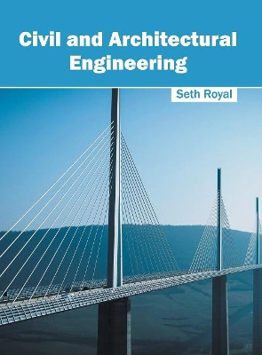 Civil and Architectural Engineering by Seth Royal 9781632405289