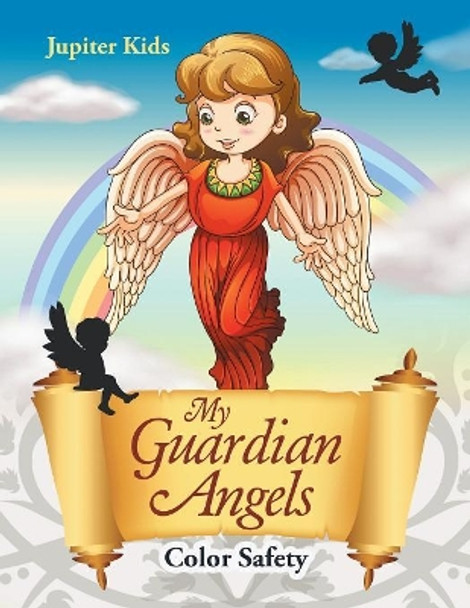 My Guardian Angels: Color Safety by Jupiter Kids 9781683052944