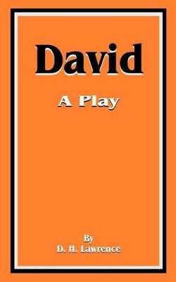 David: A Play by D H Lawrence 9781589637115