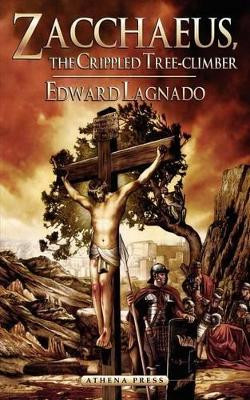 Zacchaeus: The Crippled Tree-Climber by Edward Lagnado 9781844018642