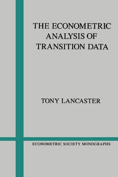 The Econometric Analysis of Transition Data by Tony Lancaster