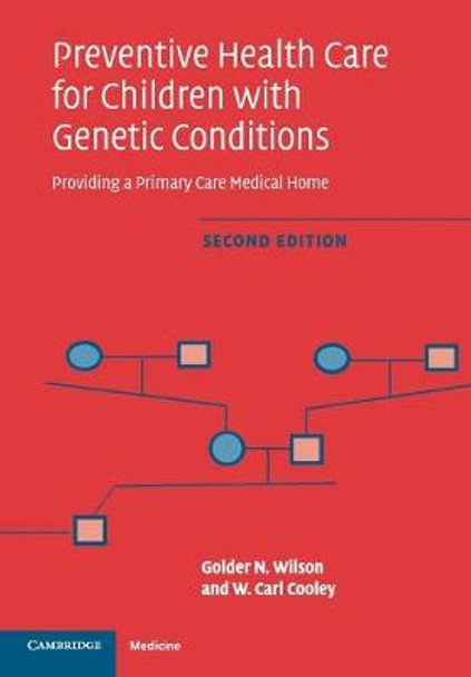 Preventive Health Care for Children with Genetic Conditions: Providing a Primary Care Medical Home by Golder N. Wilson