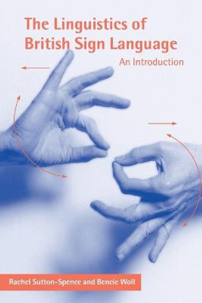 The Linguistics of British Sign Language: An Introduction by Rachel Sutton-Spence