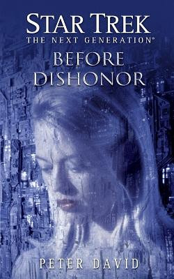 Star Trek: The Next Generation: Before Dishonor by Peter David 9781476791210