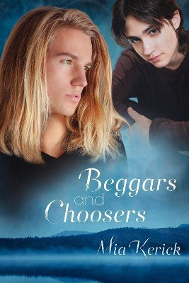 Beggars and Choosers by Mia Kerick 9781613726815