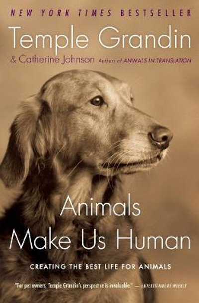 Animals Make Us Human: Creating the Best Life for Animals by Dr Temple Grandin