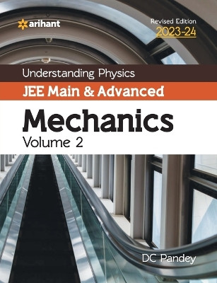 Understanding Physics Jee Main and Advanced Mechanics 2023-24 by DC Pandey 9789388127257