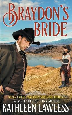 Braydon's Bride by Kathleen Lawless 9781989873519