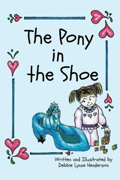 The Pony in the Shoe by Debbie Lynne Henderson 9781962902021