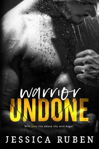 Warrior Undone by Jessica Ruben 9781732117877