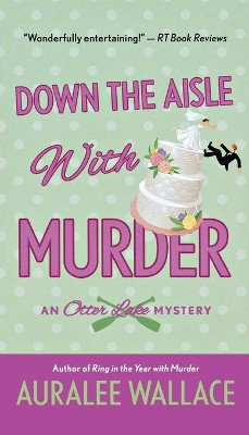 Down the Aisle with Murder by Auralee Wallace 9781250838124