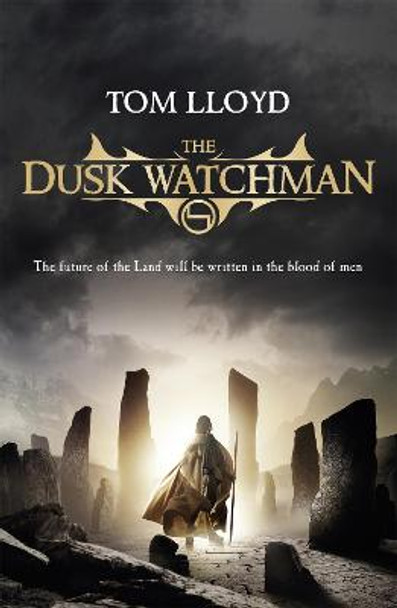 The Dusk Watchman: Book Five of The Twilight Reign by Tom Lloyd