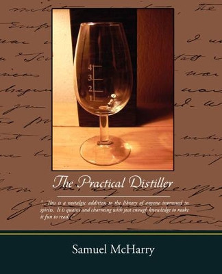 The Practical Distiller by Samuel McHarry 9781605977980