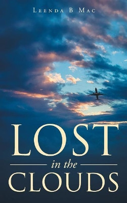 Lost in the Clouds by Leenda Mac 9781640792425
