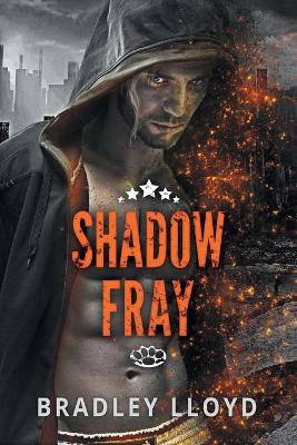 Shadow Fray by Bradley Lloyd 9781635333596