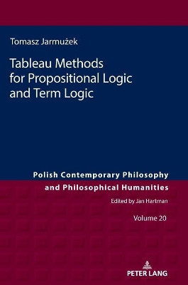 Tableau Methods for Propositional Logic and Term Logic by Tomasz Jarmuzek 9783631833728