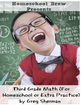 Third Grade Math: (for Homeschool or Extra Practice) by Greg Sherman 9781629171913