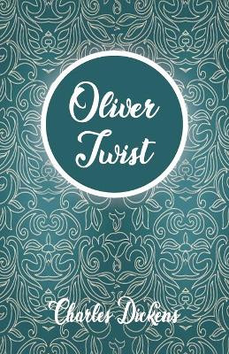 Oliver Twist by Charles Dickens 9789388318303
