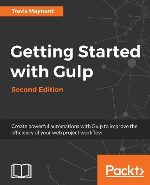 Getting Started with Gulp - by Travis Maynard 9781787283732
