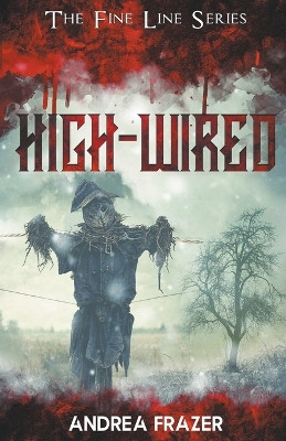 High-Wired by Andrea Frazer 9798223399674