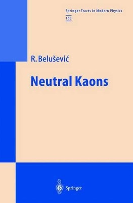 Neutral Kaons by Radoje Belusevic 9783540656456