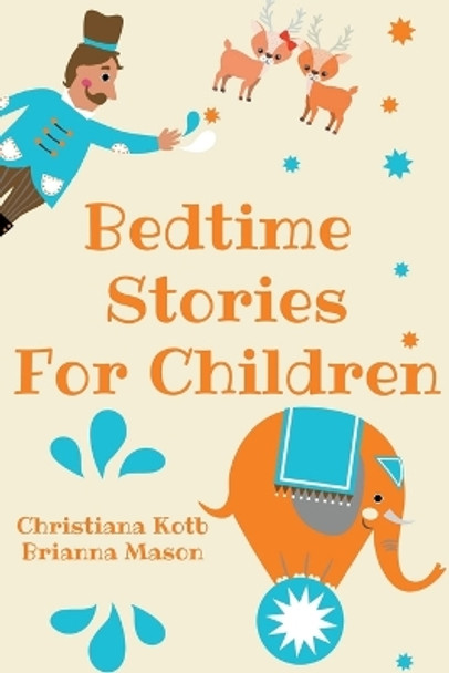 Bedtime Stories For Children, Collection: Calm and Cute sleep stories for Kids to fall asleep fast, learning mindfulness and feeling loved by Christiana Kotb & Brianna Mason 9798201797454