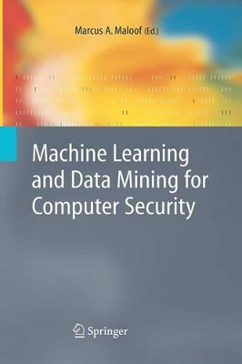 Machine Learning and Data Mining for Computer Security: Methods and Applications by Marcus A. Maloof 9781849965446