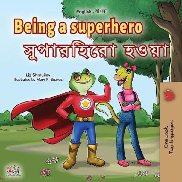 Being a Superhero (English Bengali Bilingual Children's Book) by Liz Shmuilov 9781525962585