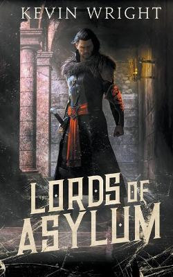 Lords of Asylum by Kevin Wright 9798201234461