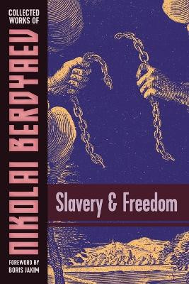 Slavery and Freedom by Nicolas Berdyaev 9781597312660