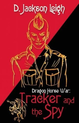 Tracker and the Spy by D. Jackson Leigh 9781626394483