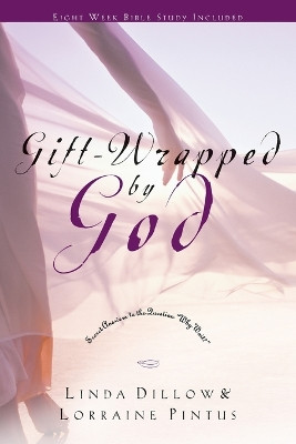 Gift-Wrapped by God: Secret Answers to the Question "Why Wait?" by Linda Dillow 9781400070770