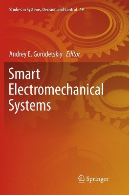 Smart Electromechanical Systems by Andrey E. Gorodetskiy 9783319801667