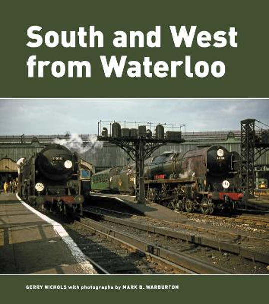 South and West from Waterloo by Mark B Warburton