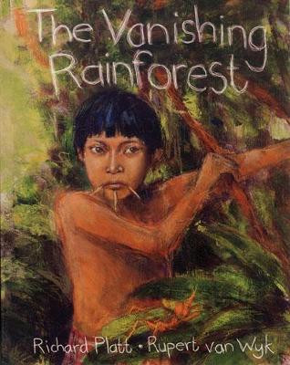 The Vanishing Rainforest Richard Platt 9780711221703