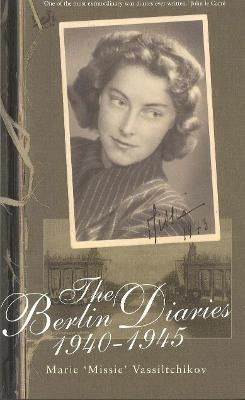 The Berlin Diaries 1940-45 Marie Vassiltchikov 9780712665803
