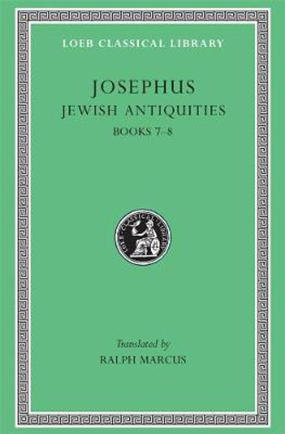 Works: v. 7: Jewish Antiquities, Bks.VII-VIII by Flavius Josephus