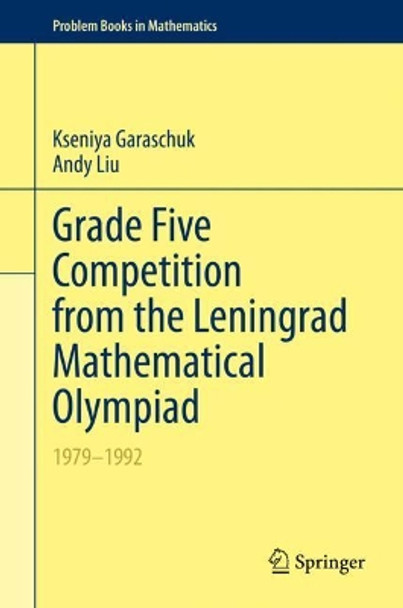 Grade Five Competition from the Leningrad Mathematical Olympiad: 1979–1992 by Kseniya Garaschuk 9783030529451