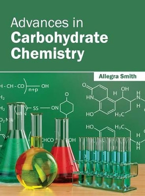 Advances in Carbohydrate Chemistry by Allegra Smith 9781632380302