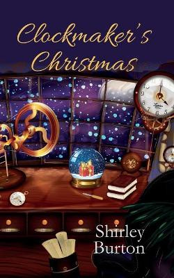 Clockmaker's Christmas by Shirley Burton 9781927839126