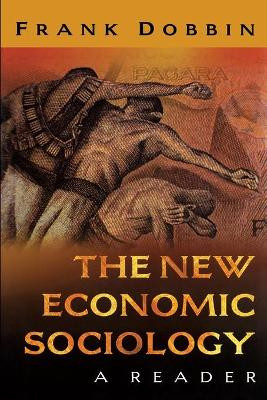 The New Economic Sociology: A Reader by Frank Dobbin