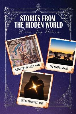 Stories From the Hidden World by Brian Jay Nelson 9781648732348