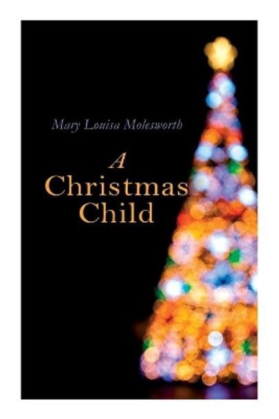 A Christmas Child: Christmas Classic by Mary Louisa Molesworth 9788027307371