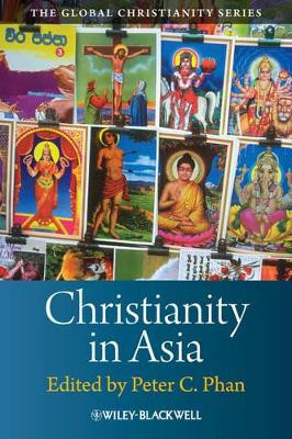 Christianities in Asia by Peter C. Phan 9781405160896