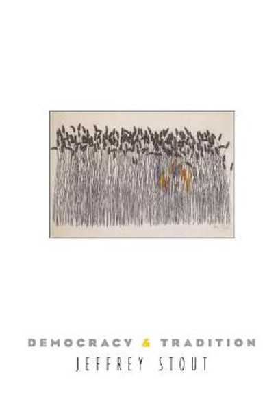 Democracy and Tradition by Jeffrey Stout