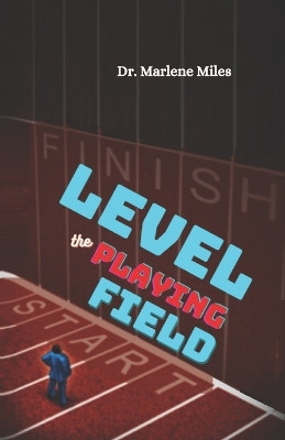 Level the Playing Field by Marlene Miles 9781960150769